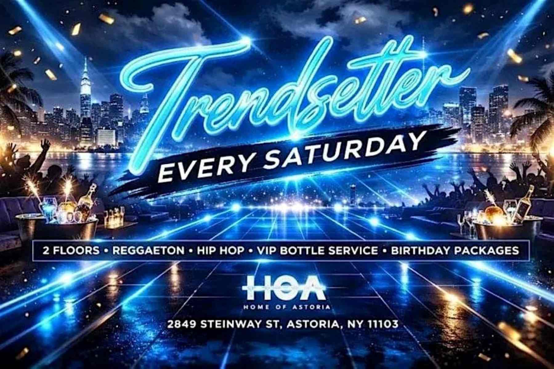 TrendSetter Saturdays at HOA Astoria | Free Entry Party in Astoria