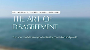 Couple Workshop: The Art of Disagreement