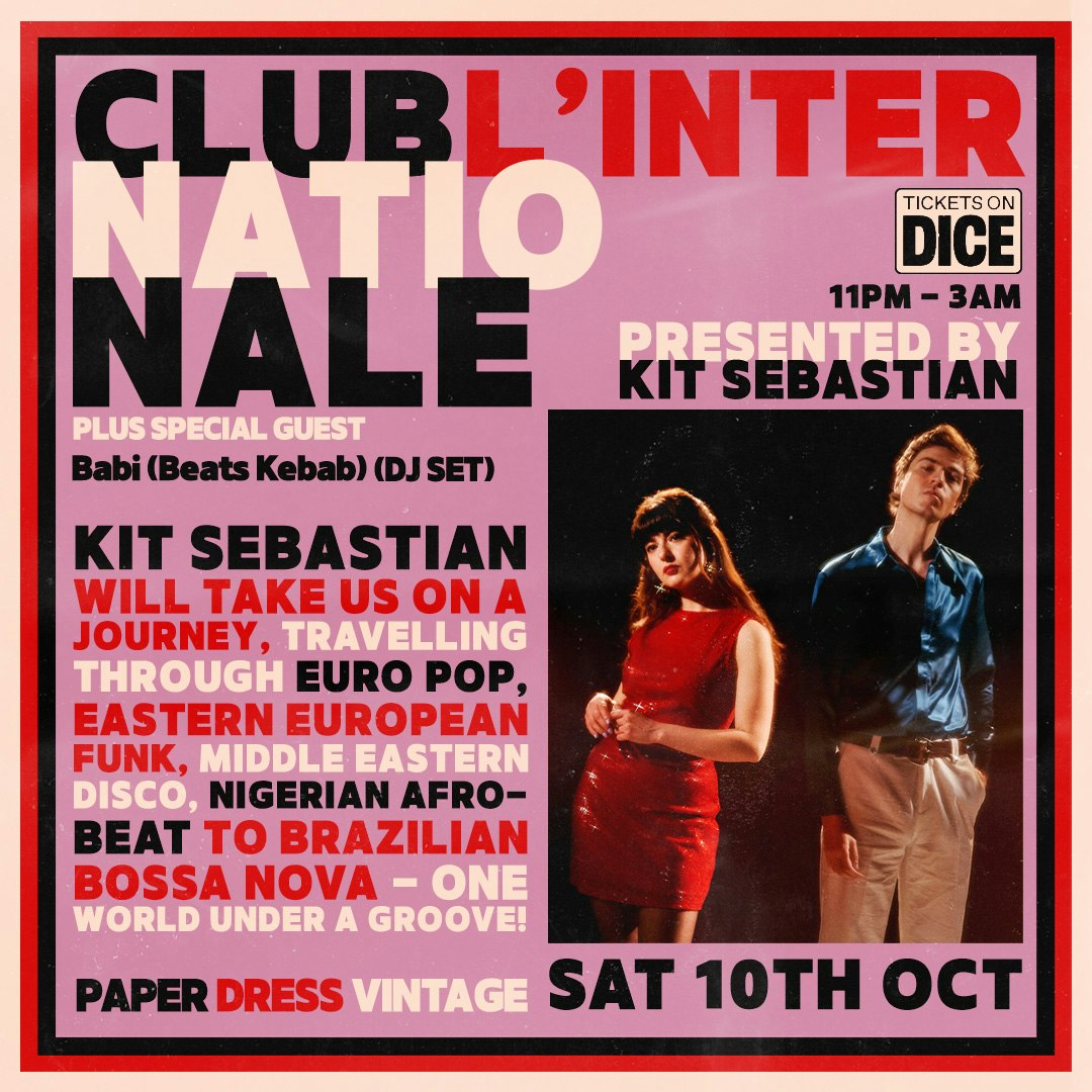 Kit Sebastian DJs present Club L'internationale + Beats Kebab (DJ set)