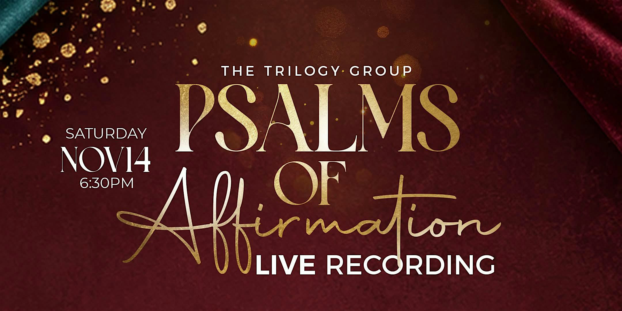 The Trilogy Group -  Psalms of Affirmation Recording