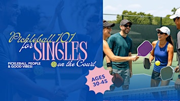 Pickleball 101 for Singles on the Court  (Age 30-45)