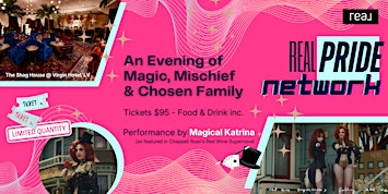 An Evening of Magic, Mischief & Chosen Family - Real Pride Network