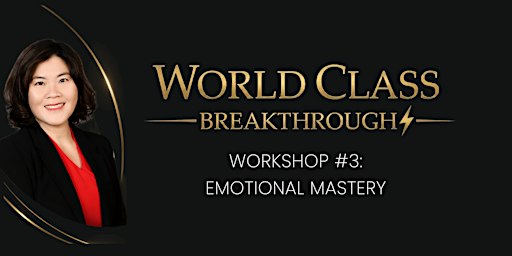 World Class Breakthrough #3: Emotional Mastery