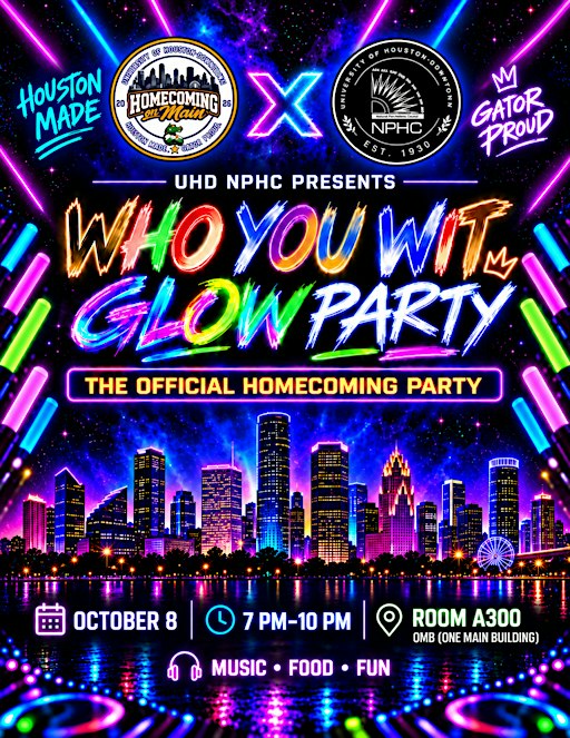 Who You Wit? Glow Party — The Official UHD Homecoming Party
