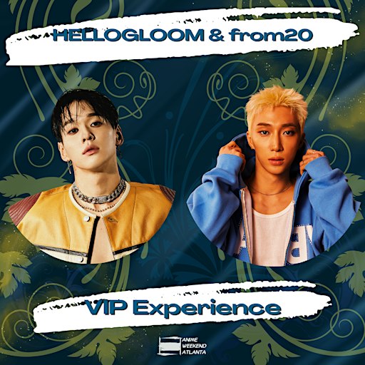 from20 & Hello Gloom VIP Experience At AWA