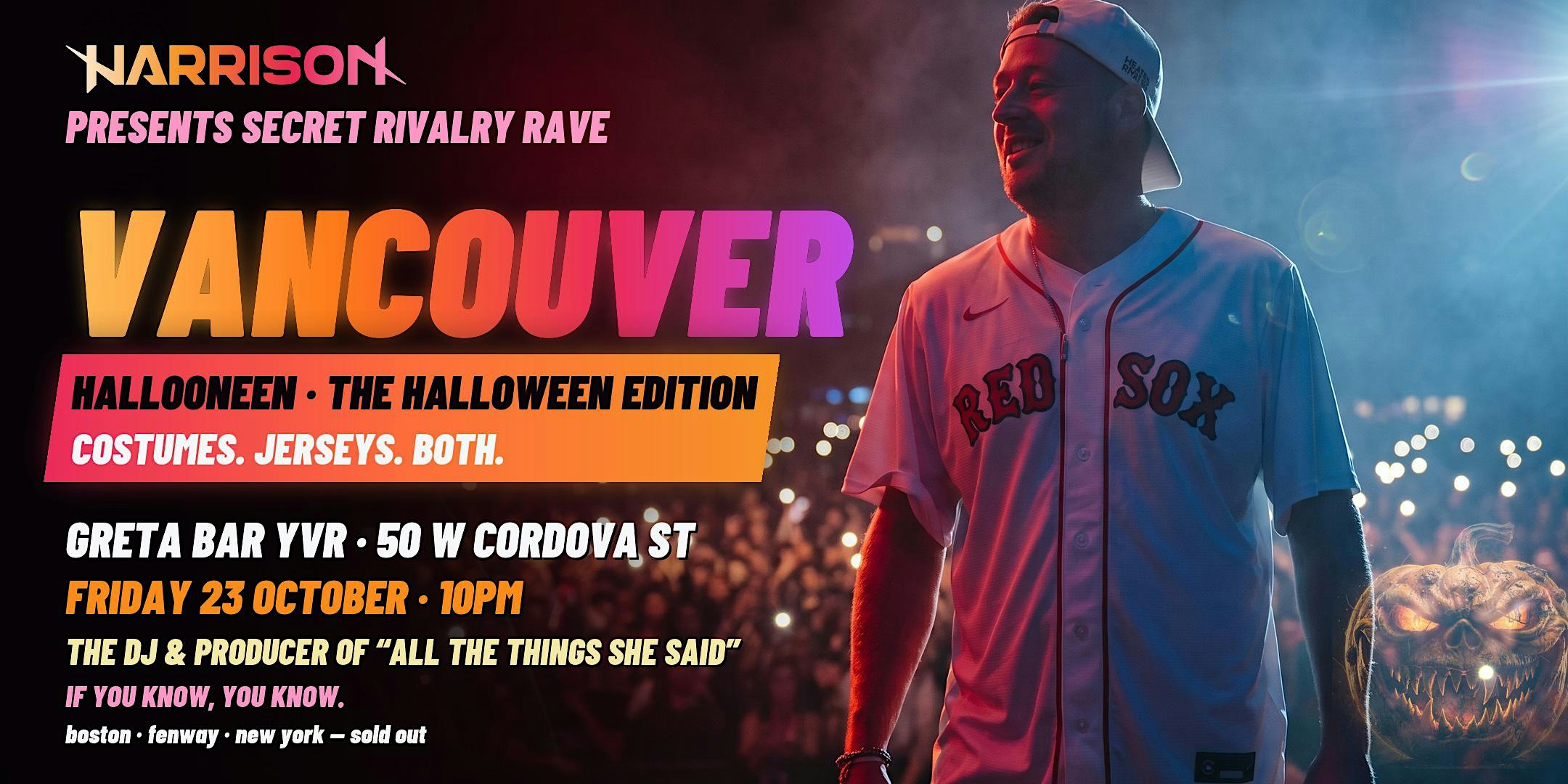Harrison Presents: Secret Rivalry Rave HALLOONEEN - Vancouver
