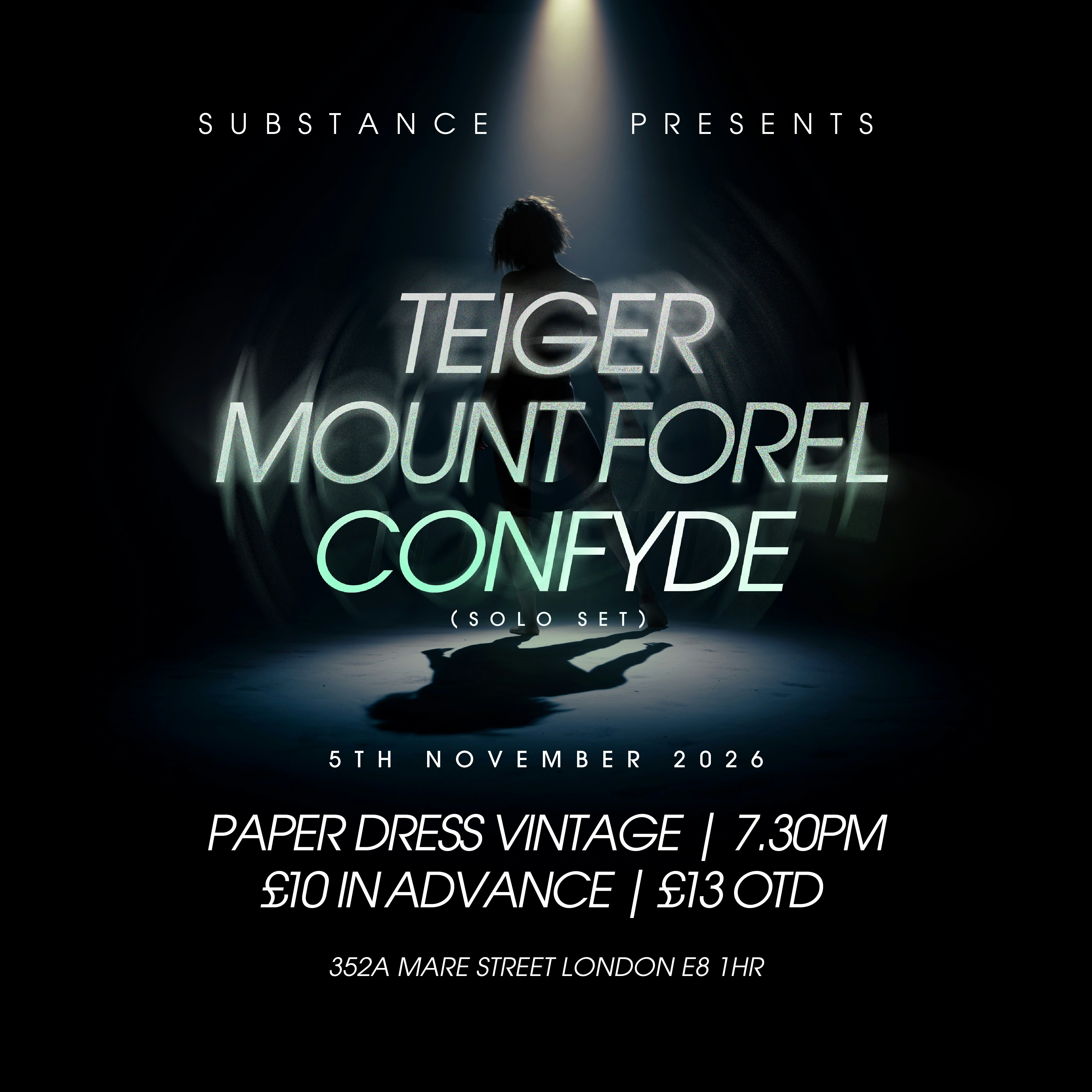 Teiger + Mount Forel +  Confyde (solo set)