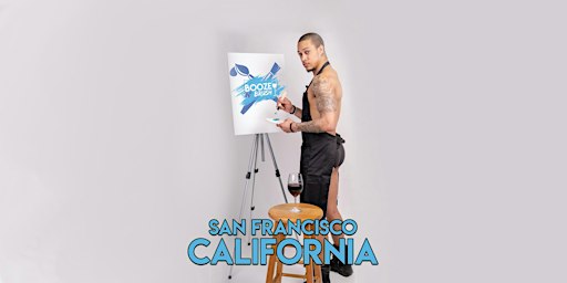 Booze N' Brush Next to Naked Sip N' Paint San Francisco, CA -  Exotic Male Model Painting Event 