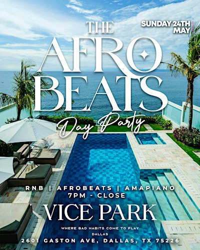 THE AFROBEATS DAY PARTY DALLAS,TX - VICE PARK