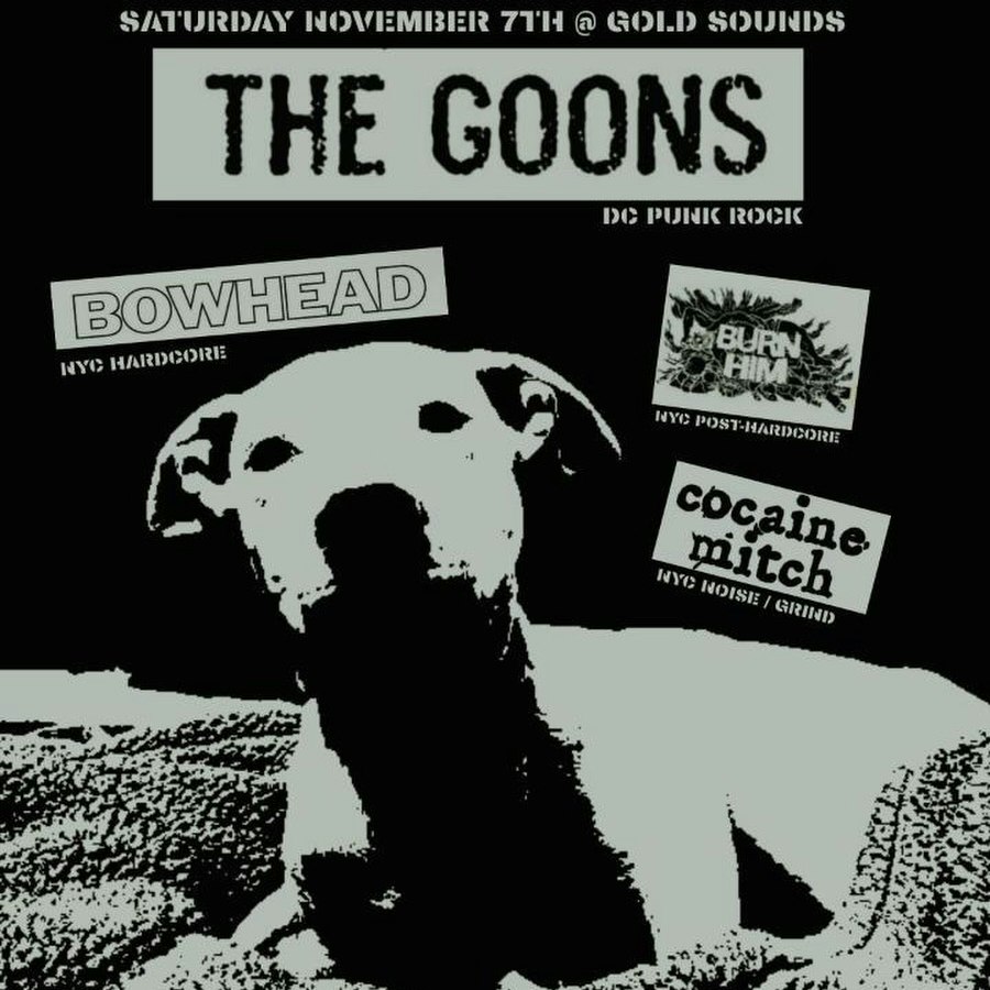 THE GOONS // BOWHEAD // BURN HIM // COCAINE MITCH