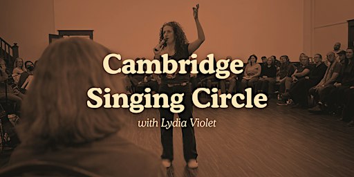 Cambridge Singing Circle Ft. Lydia Violet