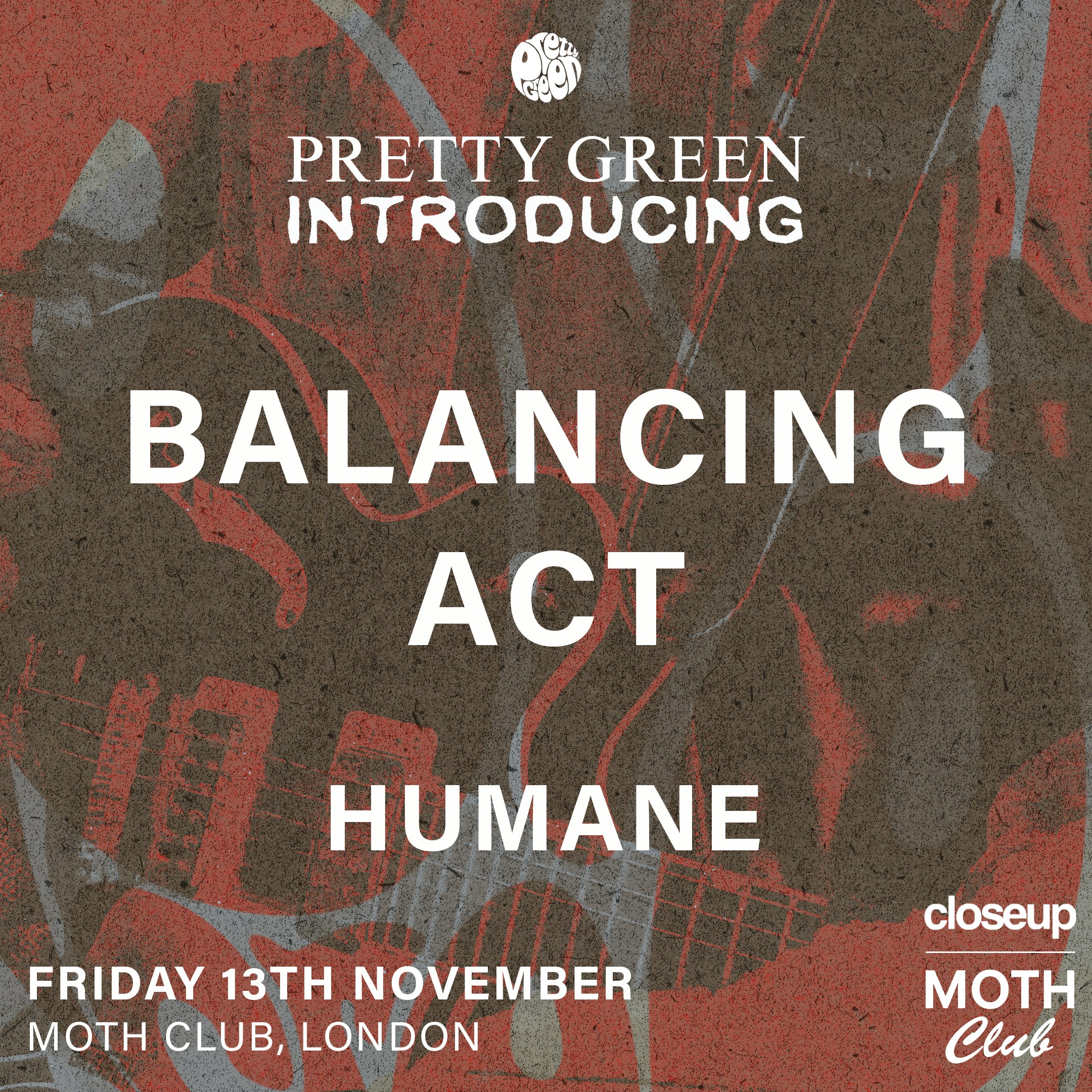 Pretty Green Introducing (LDN) w/ Balancing Act
