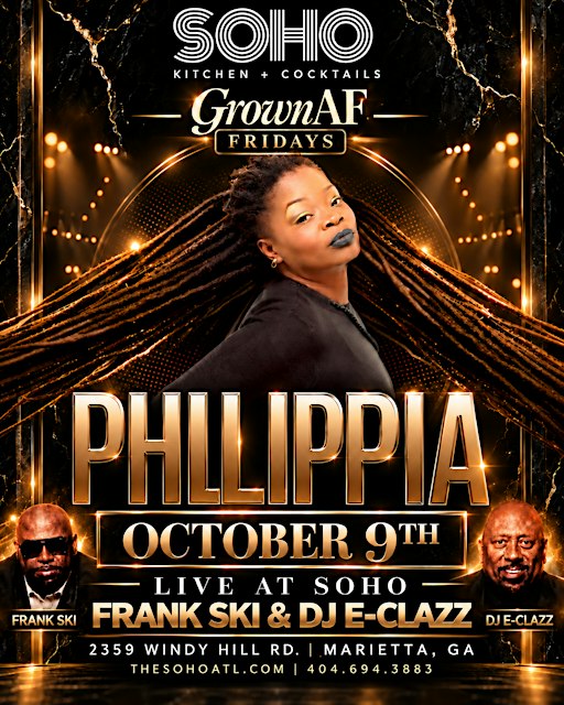 GROWN AF FRIDAYS-W/ THE SOULFUL "PHILLIPPIA" LIVE  + FRANK SKI & DJ E-CLAZZ