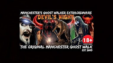 THE  ORIGINAL MANCHESTER GHOST WALK “DEVIL’S NIGHT ” SPECIAL