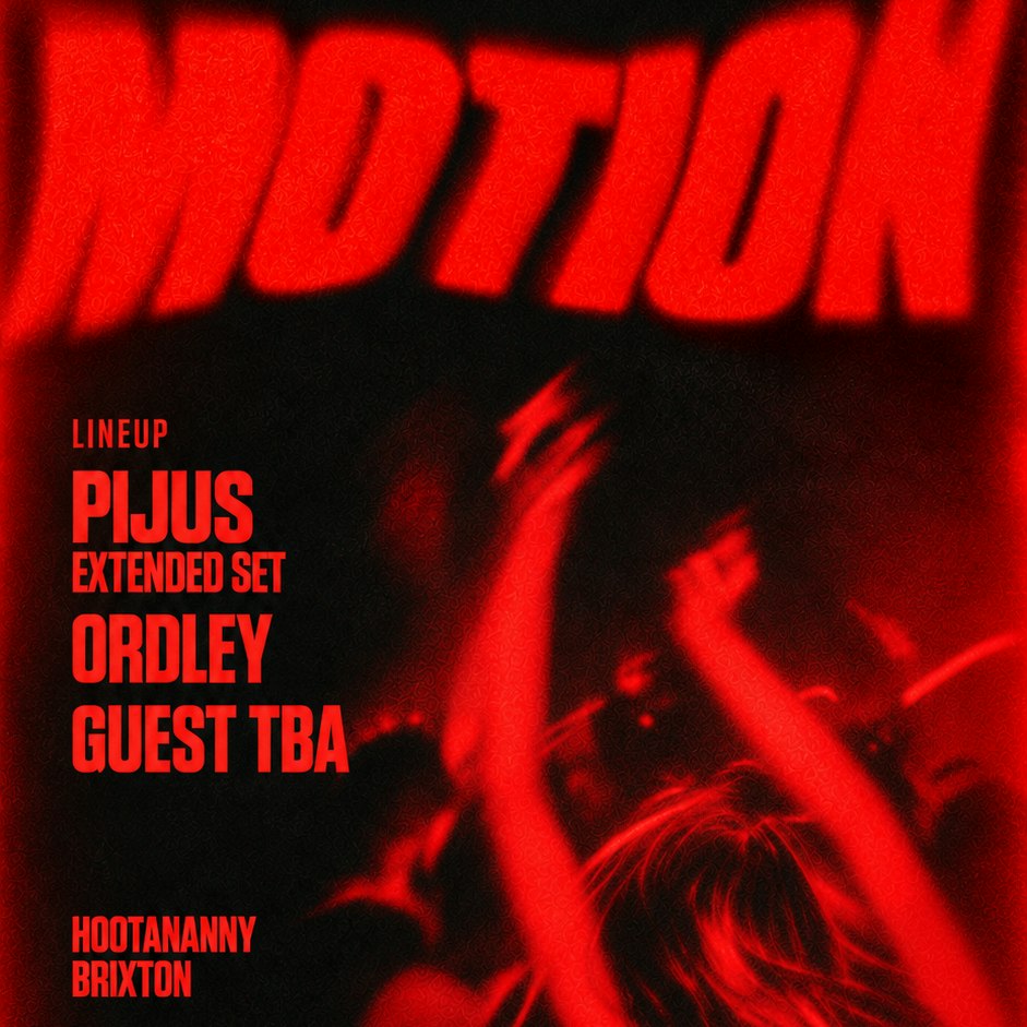 Motion: Pijus, Ordley + Guest tba 