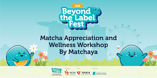 Matcha Appreciation and Wellness Workshop — Beyond the Label Fest 2026