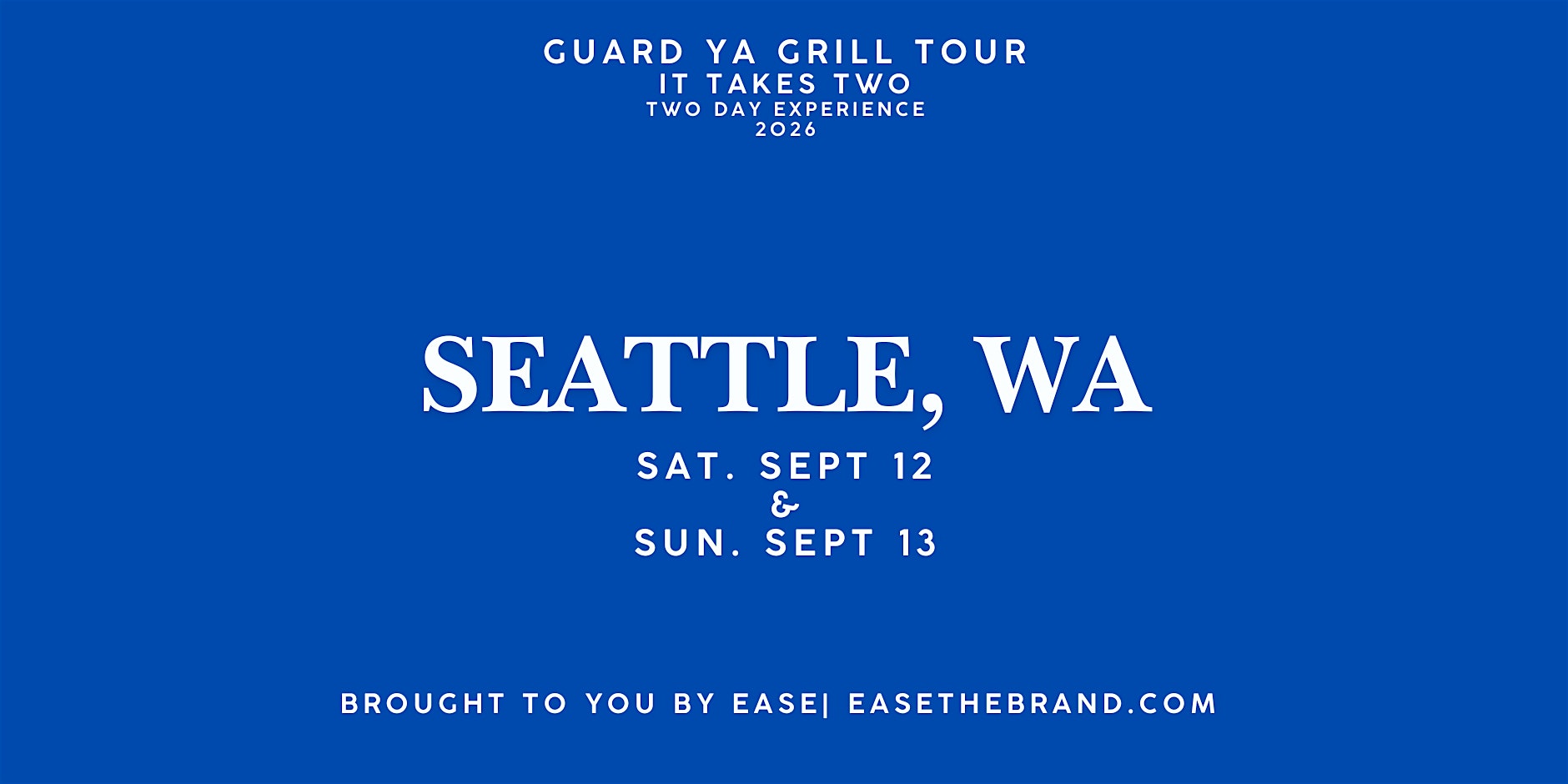 SEATTLE - Guard Ya Grill Tour - It Takes Two (Day 2)