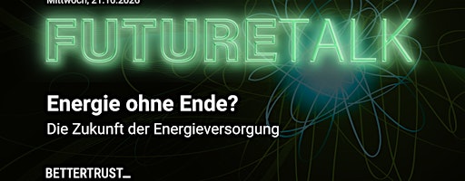 FutureTalk: Energie ohne Ende?