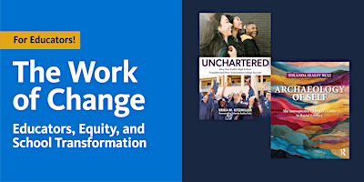 The Work of Change: Educators, Equity, and School Transformation