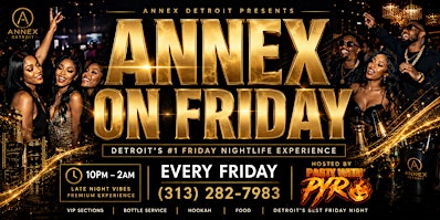ANNEX FRIDAYS “LADIES FREE TILL 11 WITH RSVP”