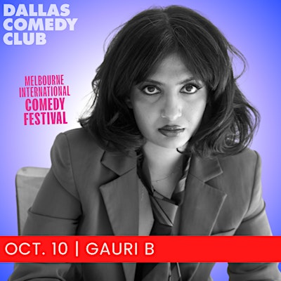 Dallas Comedy Club Presents: GAURI B