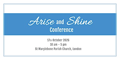 Arise and Shine Conference