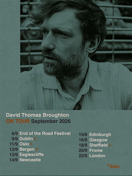 Young Hearts Run Free present David Thomas Broughton