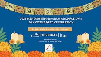 Mentorship Program Graduation & Dia de los Muertos