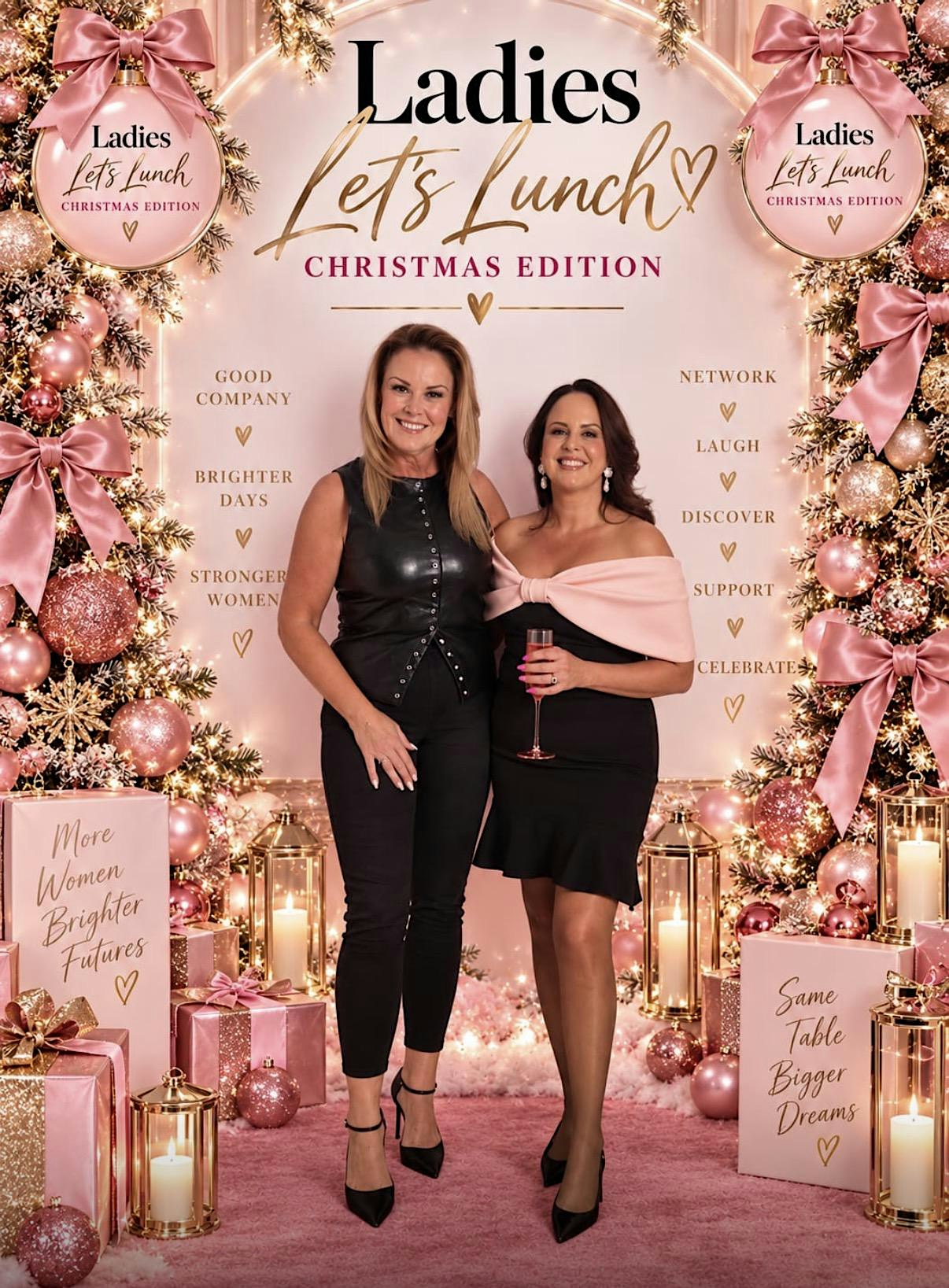 Ladies let’s lunch- Christmas Edition