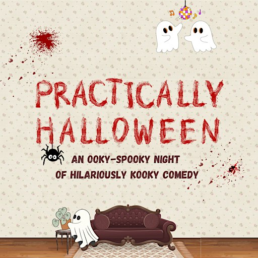 Practically Halloween: An Ooky-Spooky Night of Hilariously Kooky Comedy