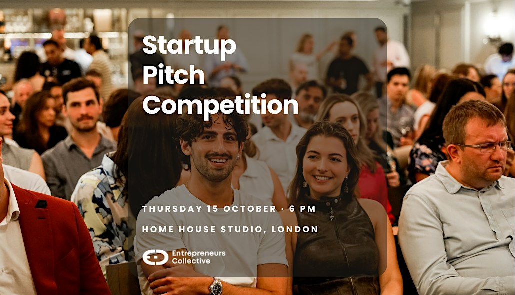 London Tech Startup Founders  Pitch Competition with Angel & VC Investors