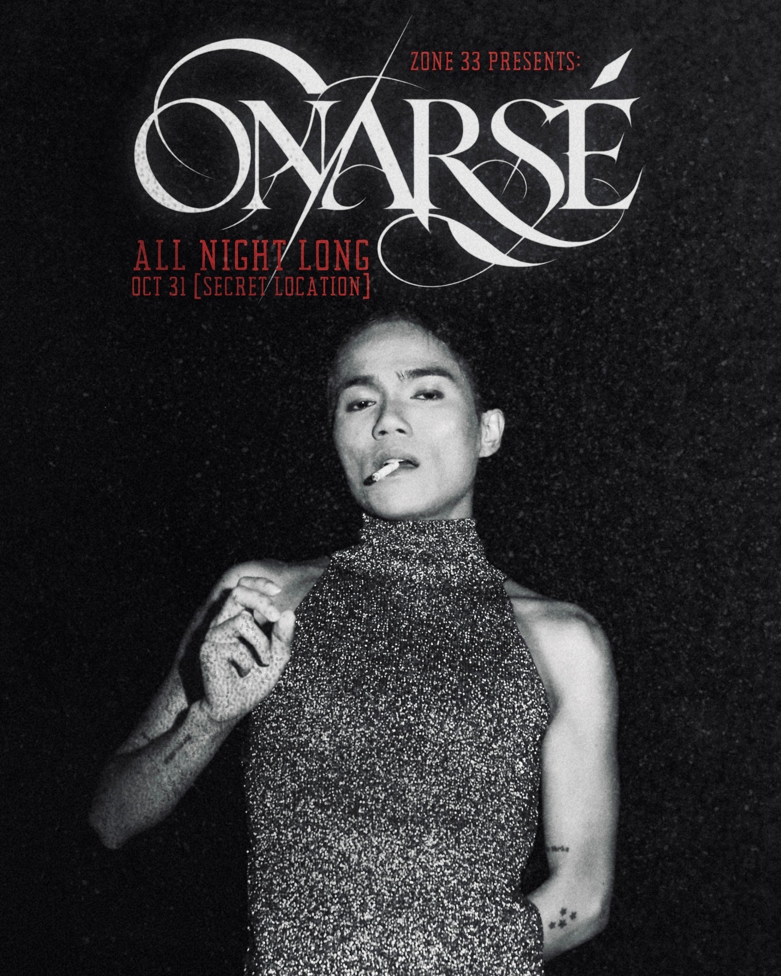 ZONE 33 PRESENTS: ONARSÉ ALL NIGHT LONG [HALLOWEEN EXCLUSIVE]