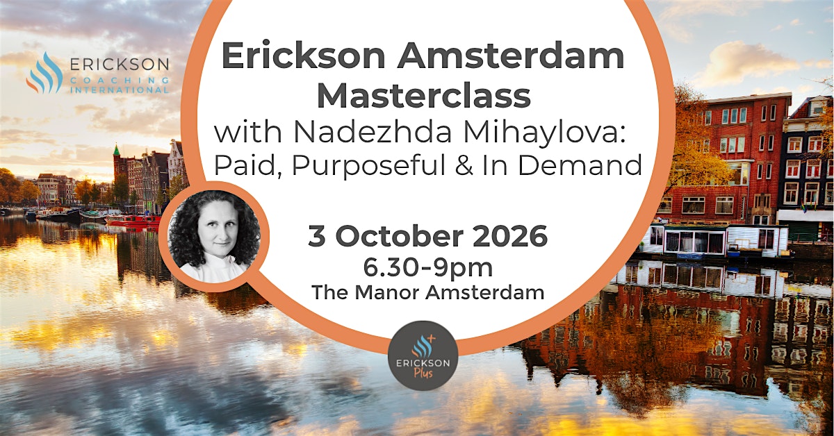 Masterclass: Paid,Purposeful & In Demand | An Erickson evening in Amsterdam