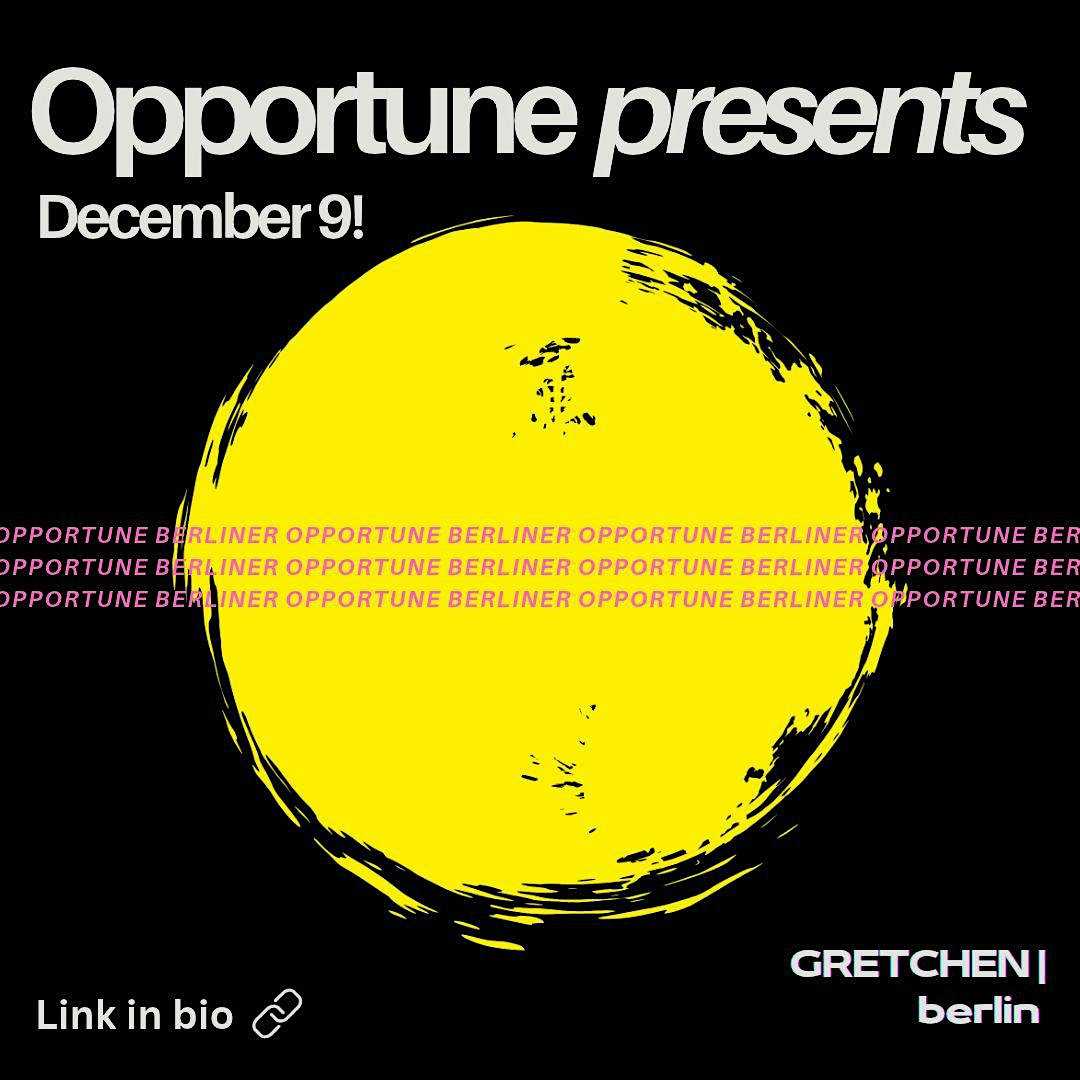 Berliner Opportune presents December 9!