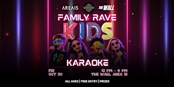 Family Rave Kids Karaoke at AREA15