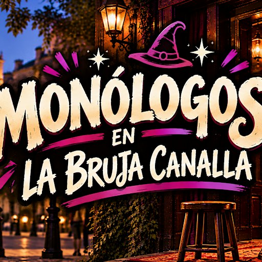 Mejores monólogos Madrid - La Bruja Canalla