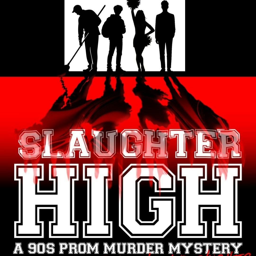Slaugther High: A 90s Prom Murder Mystery