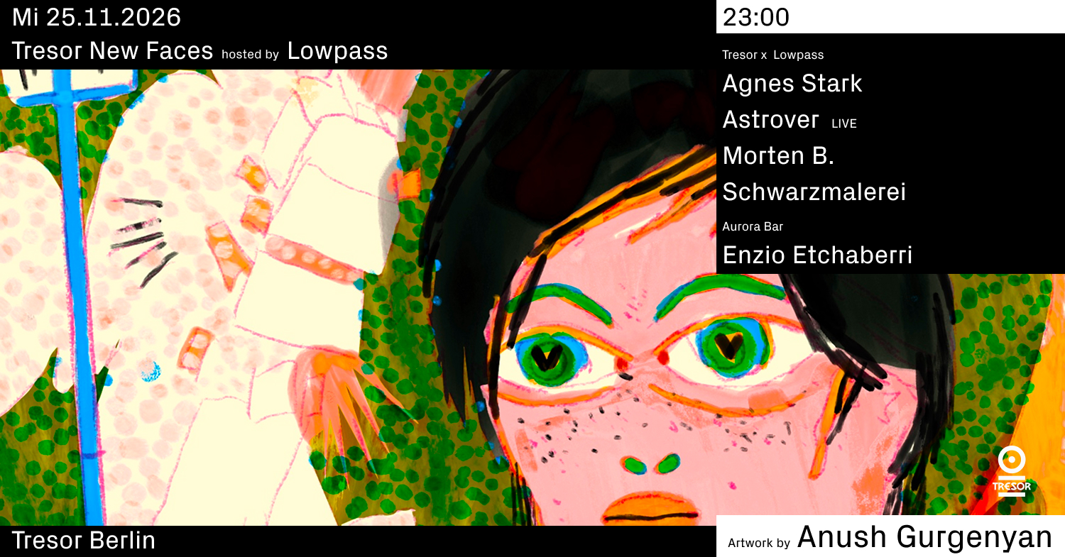Tresor New Faces hosted by Lowpass