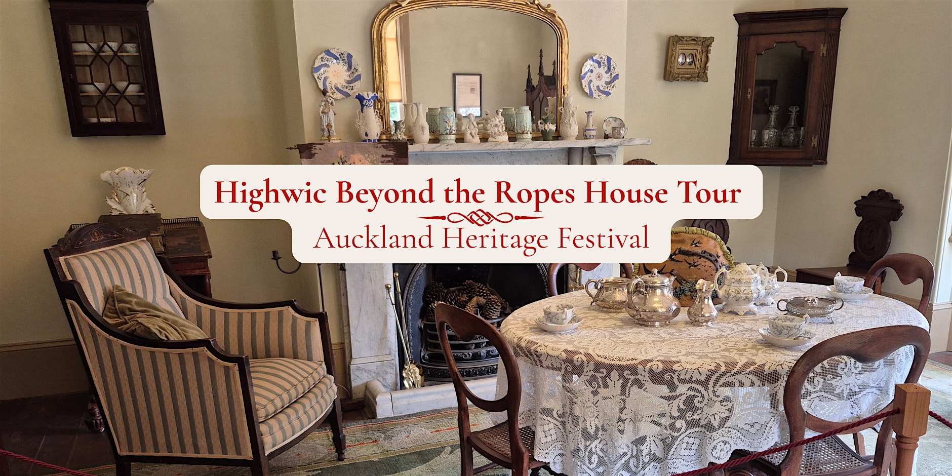 Highwic Beyond the Ropes House Tour | Auckland Heritage Festival