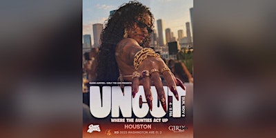 Queer Aunties x Girly The CEO: UNCUT in Houston