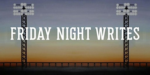 Friday Night Writes - A Writing Lock-In