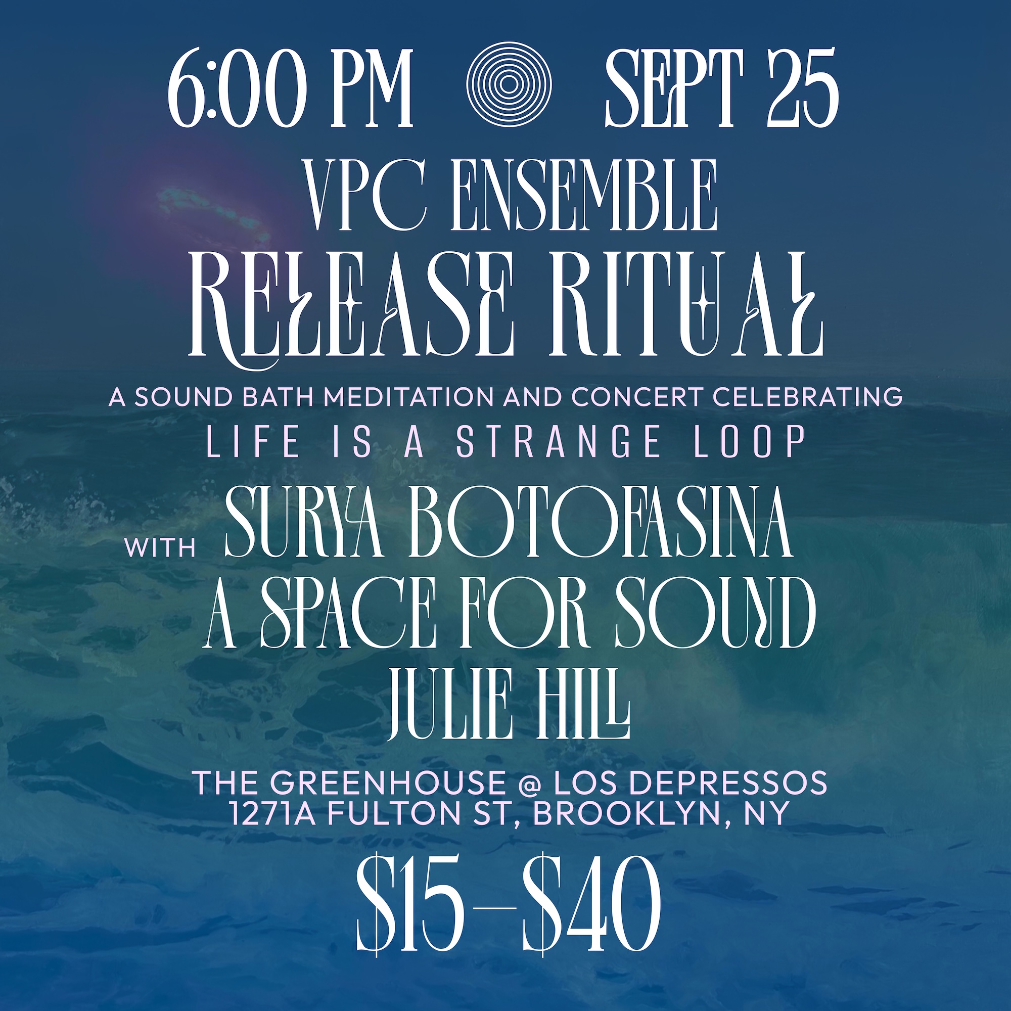 VPC Ensemble: Release Ritual with Surya Botofasina, A Space for Sound, Julie Hill