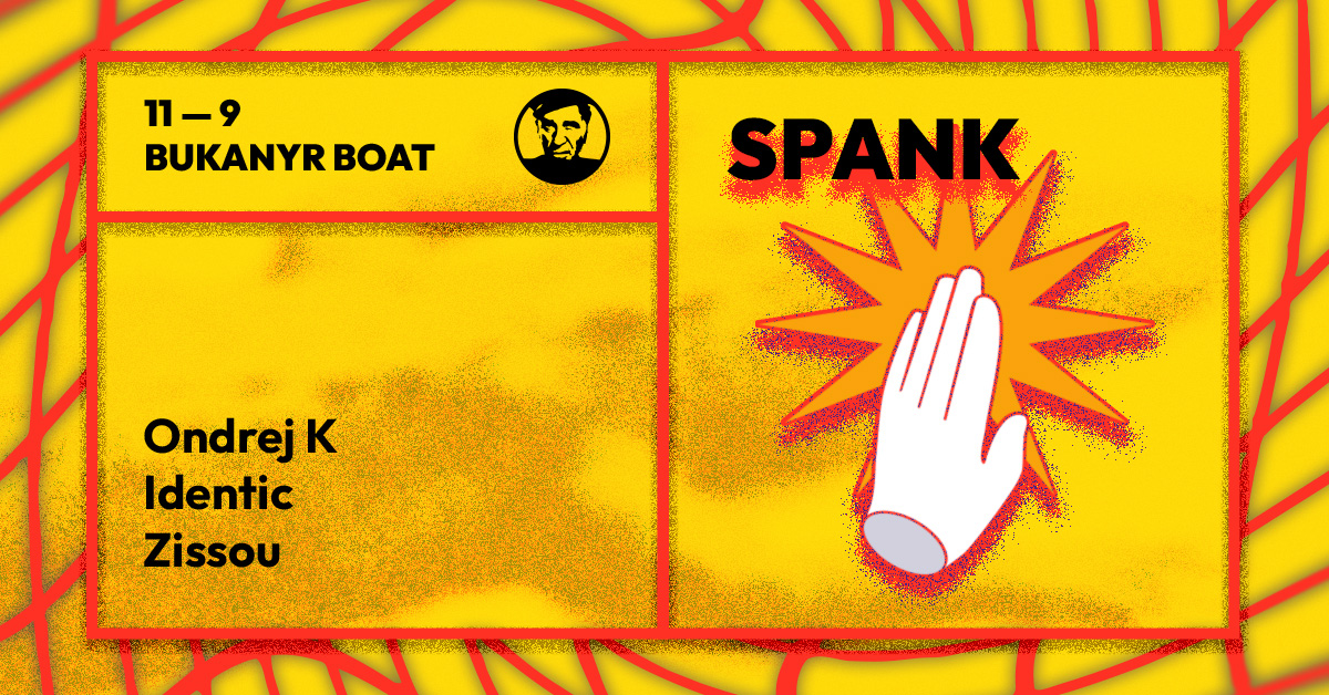 Spank - djs Ondrej K, Identic, Zissou