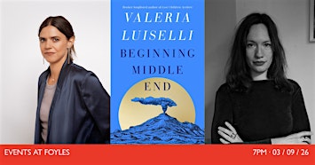 BEGINNING MIDDLE END: Valeria Luiselli in Conversation with Octavia Bright