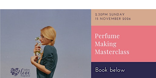 Perfume Making Masterclass - Glasgow  15 Nov 2026 at 2.30pm