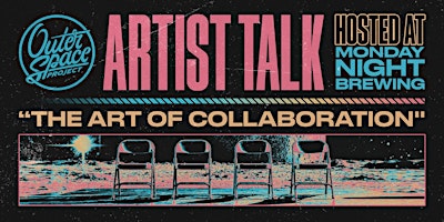 'Art of Collaboration' Artist Talk at Monday Night Brewery (The Grove)