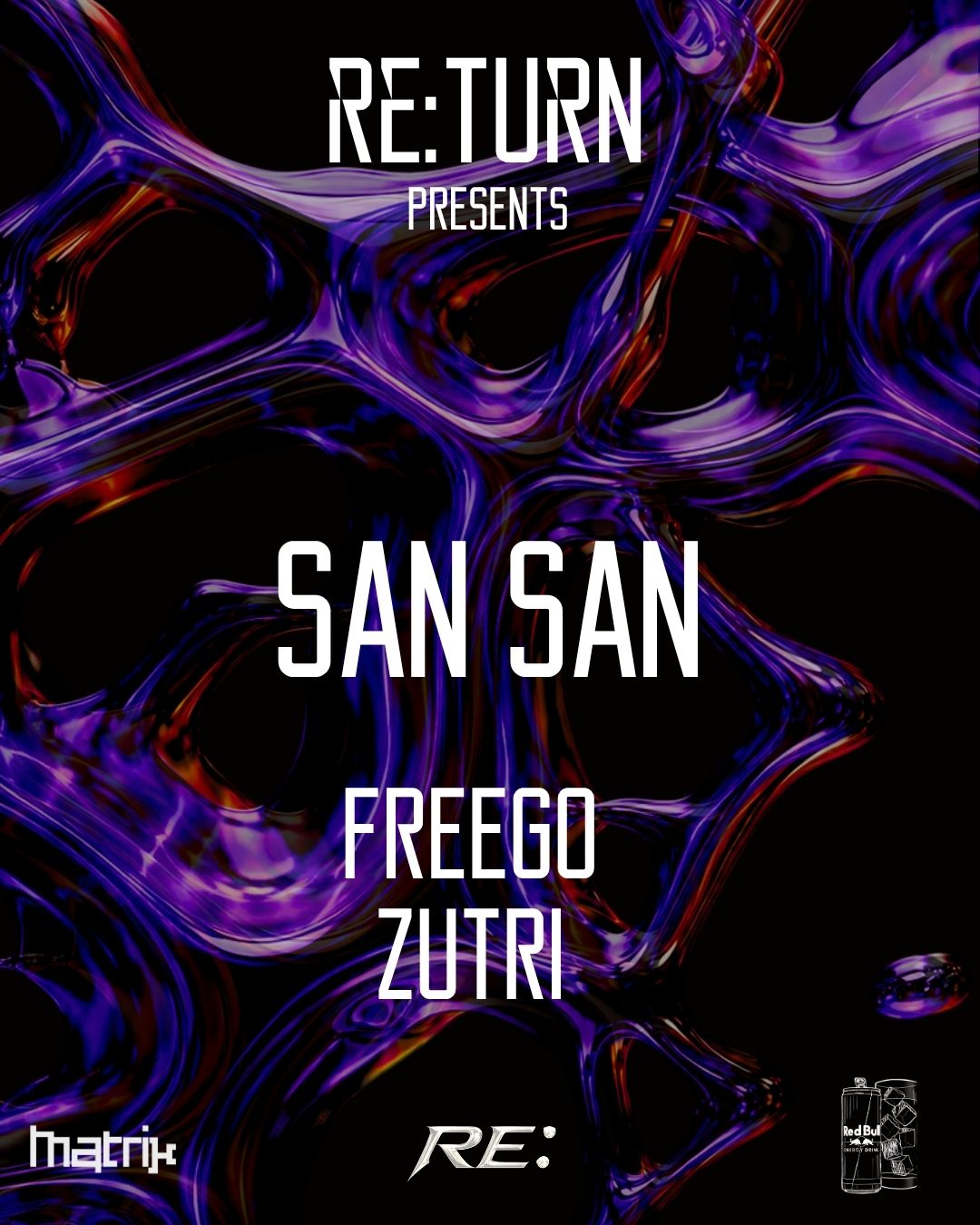 RE:TURN PRESENTS: San San All Night Long w. FREEGO & Zutri