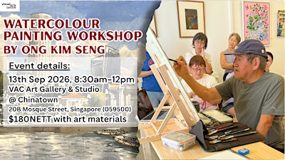Ong Kim Seng Watercolour Painting Masterclass Workshop - Visual Arts Centre