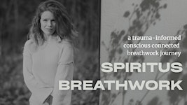 SPIRITUS BREATHWORK - conscious connected breathwork journey