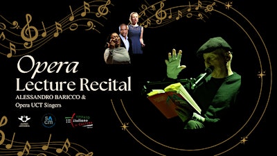 OPERA LECTURE RECITAL Alessandro Baricco with singers from Opera UCT